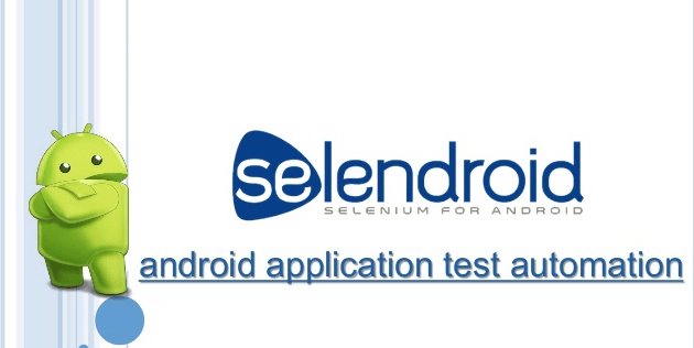 Selendroid là một trong những phần mềm kiểm thử tốt nhất hiện nay