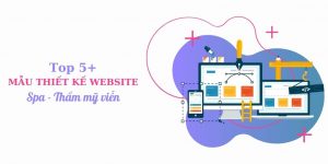 Top 5 mẫu thiết kế website spa - thẩm mỹ viện