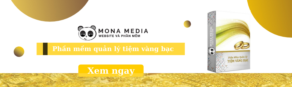 Phần mềm quản lý tiệm vàng bạc, đá quý của Mona Media