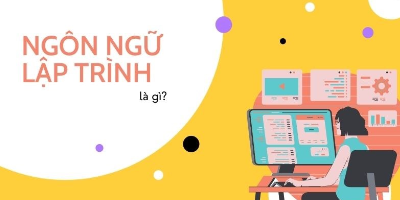 Ngôn ngữ lập trình là gì?