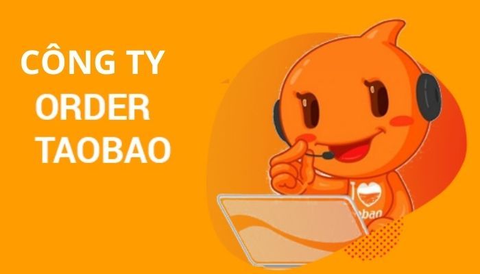 Top 7 công ty đặt hàng Taobao uy tín, tiết kiệm nhất hiện nay