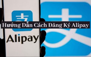 cách đăng ký alipay